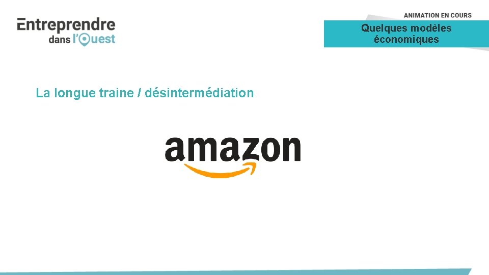 Quelques modèles économiques La longue traine / désintermédiation 