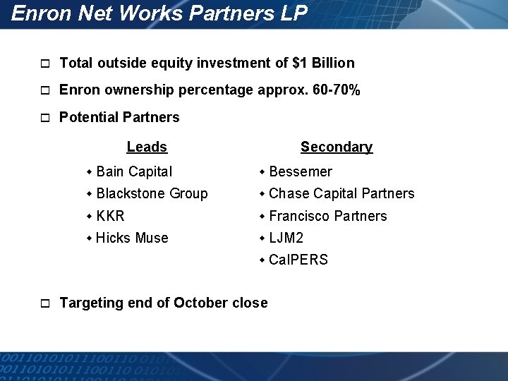 Enron Net Works Partners LP o Total outside equity investment of $1 Billion o