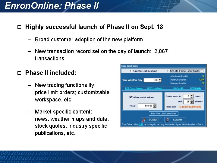 Enron. Online: Phase II o Highly successful launch of Phase II on Sept. 18