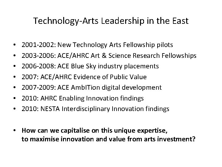 Technology-Arts Leadership in the East • • 2001 -2002: New Technology Arts Fellowship pilots