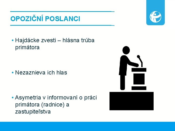 OPOZIČNÍ POSLANCI • Hajdácke zvesti – hlásna trúba primátora • Nezaznieva ich hlas •