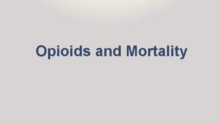 Opioids and Mortality 