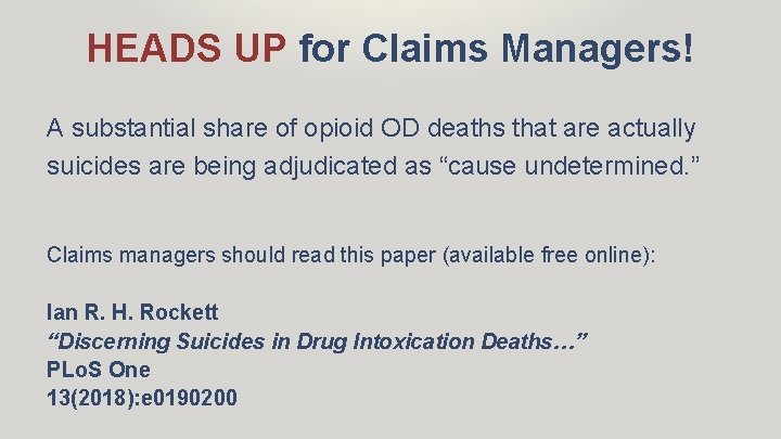 HEADS UP for Claims Managers! A substantial share of opioid OD deaths that are