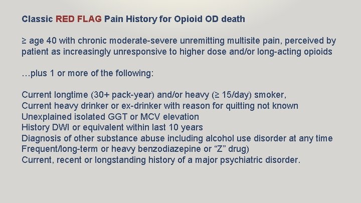 Classic RED FLAG Pain History for Opioid OD death ≥ age 40 with chronic