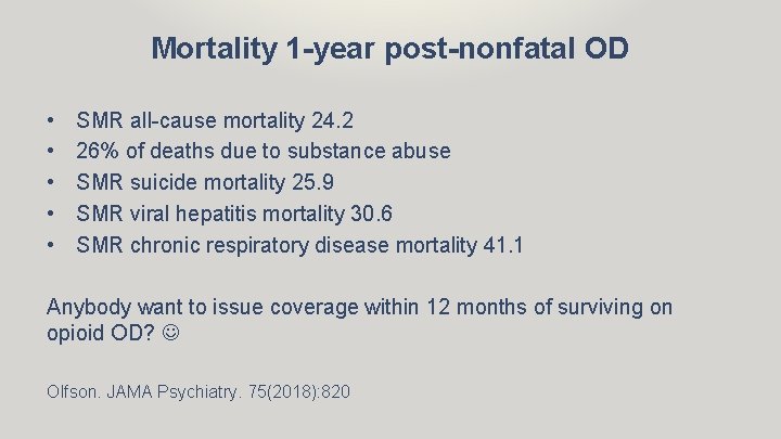 Mortality 1 -year post-nonfatal OD • • • SMR all-cause mortality 24. 2 26%