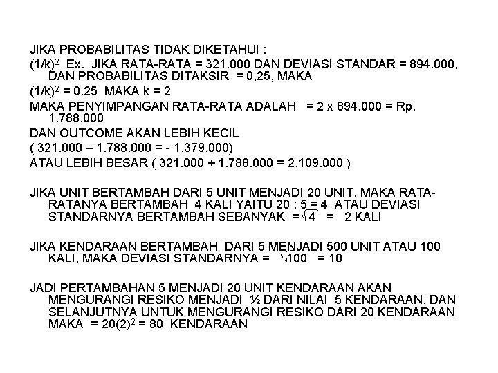  JIKA PROBABILITAS TIDAK DIKETAHUI : (1/k)2 Ex. JIKA RATA-RATA = 321. 000 DAN