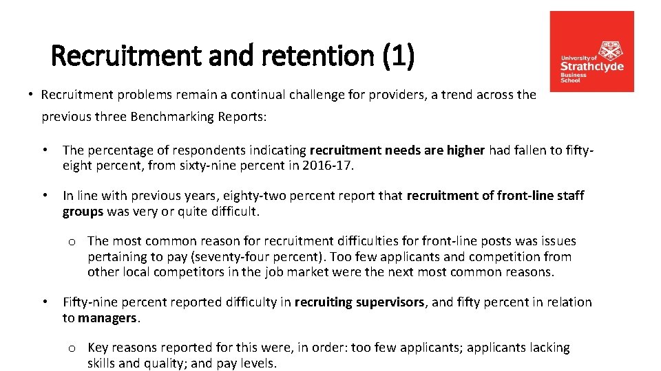 Recruitment and retention (1) • Recruitment problems remain a continual challenge for providers, a