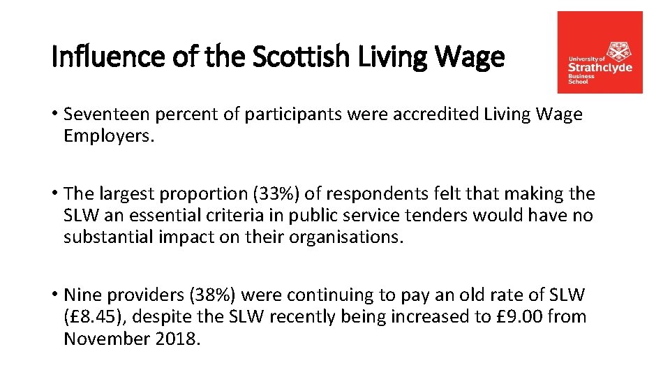 Influence of the Scottish Living Wage • Seventeen percent of participants were accredited Living