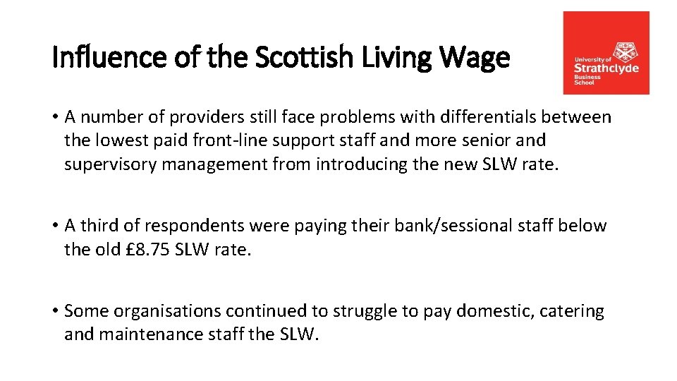 Influence of the Scottish Living Wage • A number of providers still face problems