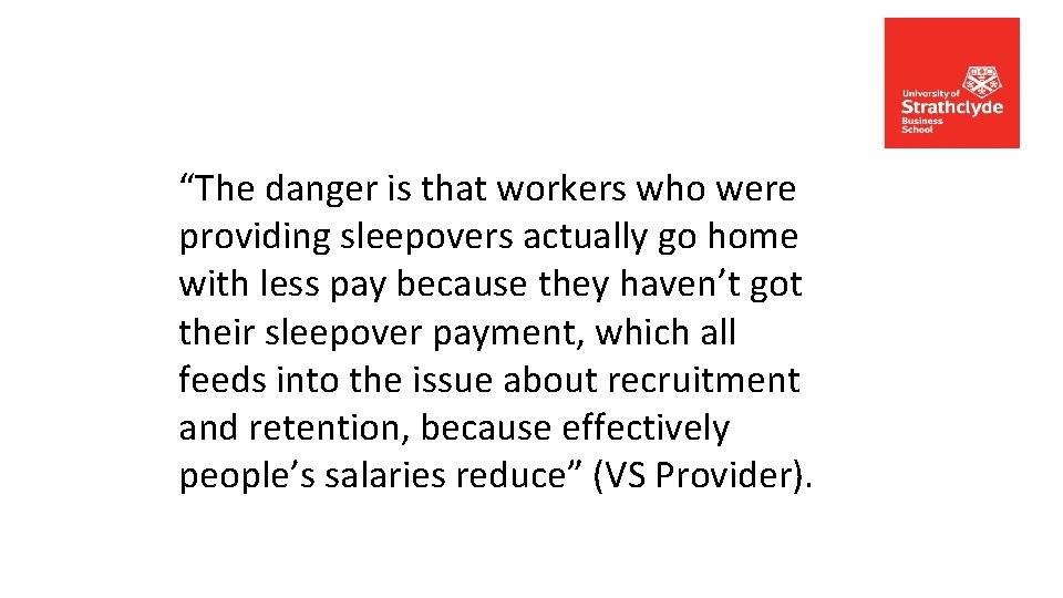 “The danger is that workers who were providing sleepovers actually go home with less