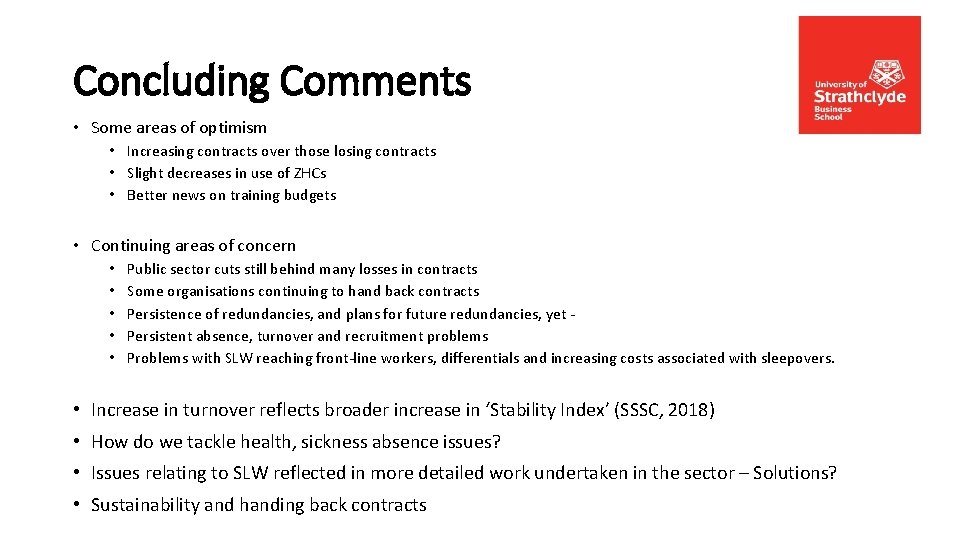 Concluding Comments • Some areas of optimism • Increasing contracts over those losing contracts