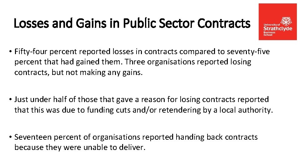 Losses and Gains in Public Sector Contracts • Fifty-four percent reported losses in contracts