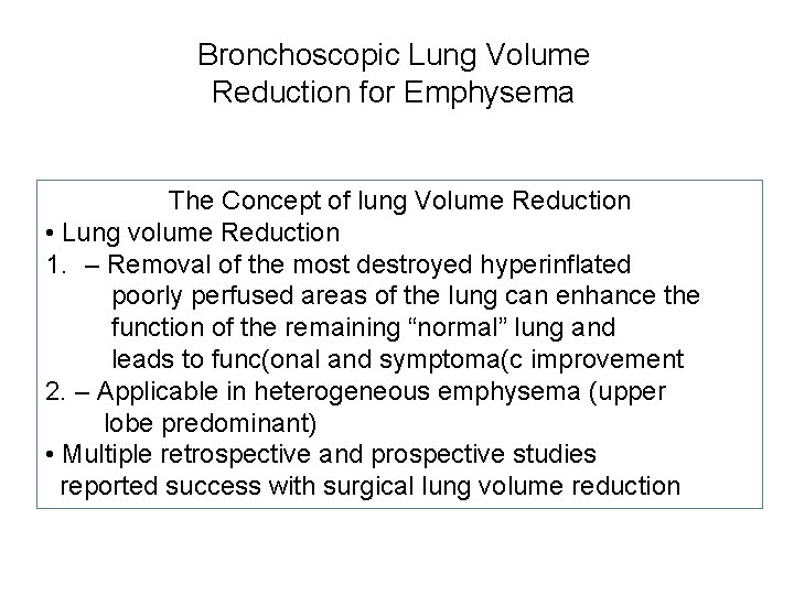 Bronchoscopic Lung Volume Reduction for Emphysema The Concept of lung Volume Reduction • Lung