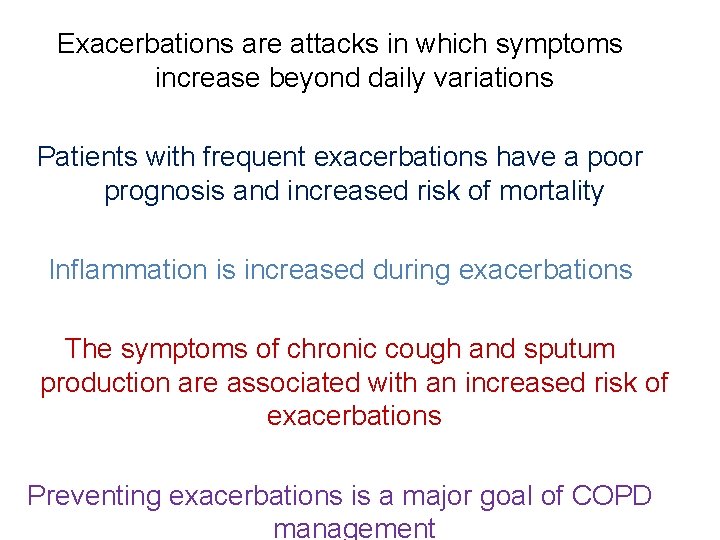 Exacerbations are attacks in which symptoms increase beyond daily variations Patients with frequent exacerbations