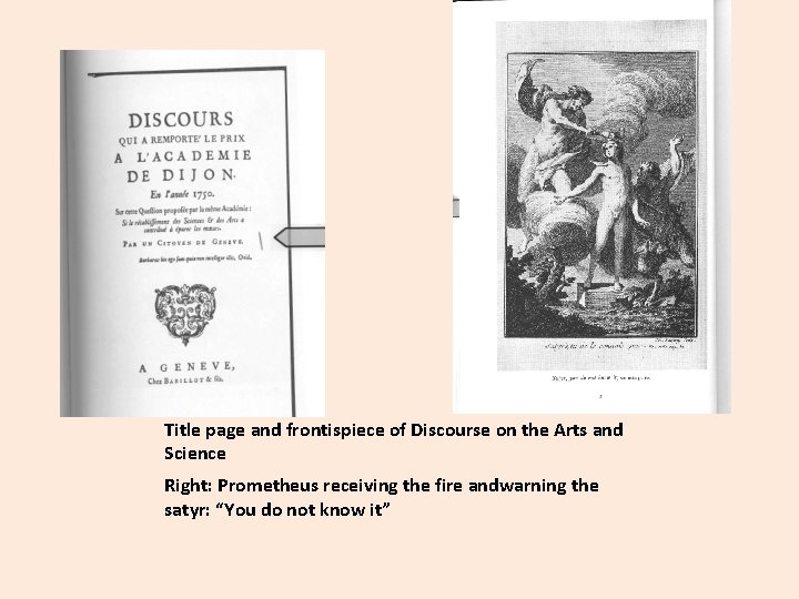 Title page and frontispiece of Discourse on the Arts and Science Right: Prometheus receiving