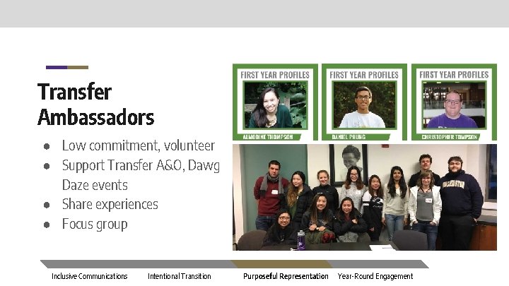 Transfer Ambassadors ● Low commitment, volunteer ● Support Transfer A&O, Dawg Daze events ●