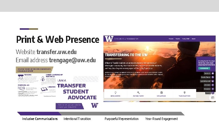 Print & Web Presence Website transfer. uw. edu Email address trengage@uw. edu Inclusive Communications