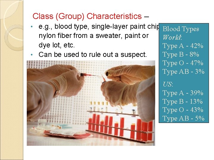 Class (Group) Characteristics – e. g. , blood type, single-layer paint chip, Blood Types