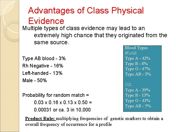 Advantages of Class Physical Evidence Multiple types of class evidence may lead to an