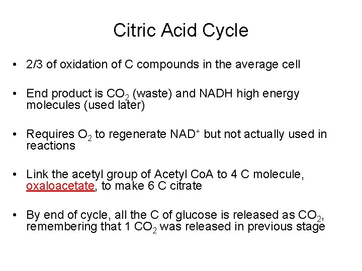 Citric Acid Cycle • 2/3 of oxidation of C compounds in the average cell