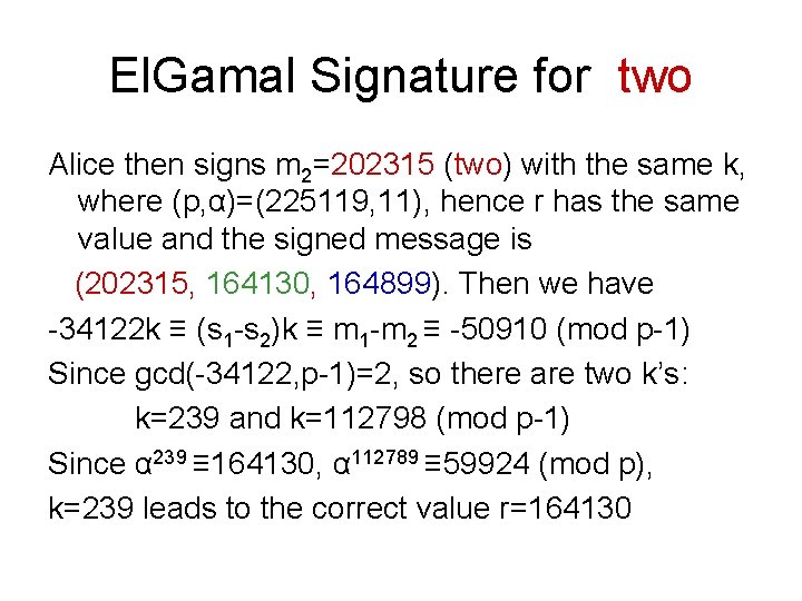 El. Gamal Signature for two Alice then signs m 2=202315 (two) with the same