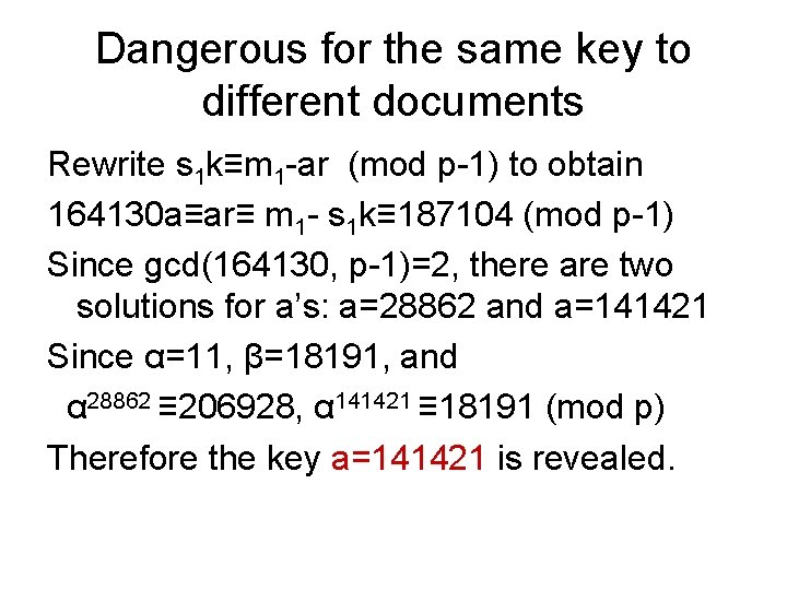 Dangerous for the same key to different documents Rewrite s 1 k≡m 1 -ar