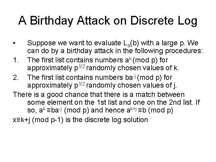 A Birthday Attack on Discrete Log • Suppose we want to evaluate La(b) with