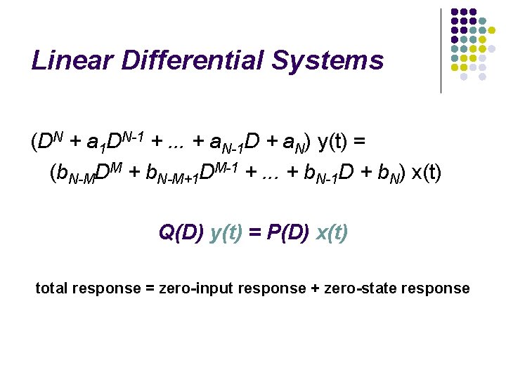 Linear Differential Systems (DN + a 1 DN-1 +. . . + a. N-1