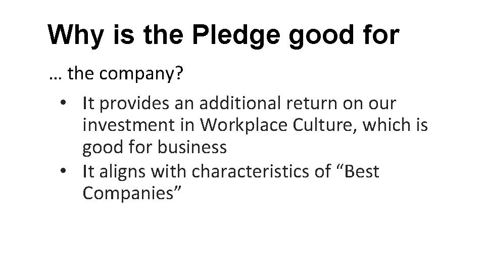 Why is the Pledge good for … the company? • It provides an additional