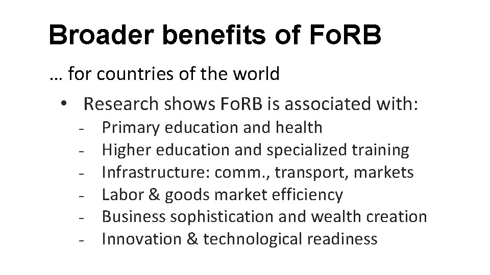 Broader benefits of Fo. RB … for countries of the world • Research shows