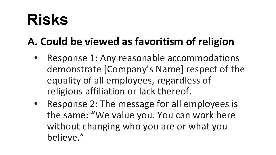 Risks A. Could be viewed as favoritism of religion • Response 1: Any reasonable