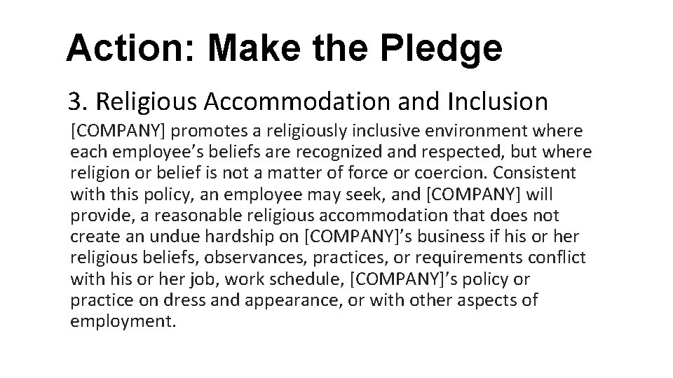 Action: Make the Pledge 3. Religious Accommodation and Inclusion [COMPANY] promotes a religiously inclusive