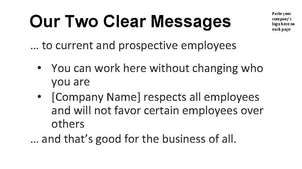 Our Two Clear Messages … to current and prospective employees • You can work