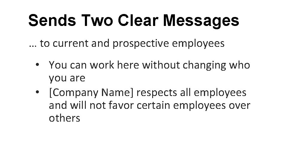 Sends Two Clear Messages … to current and prospective employees • You can work