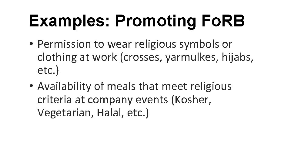 Examples: Promoting Fo. RB • Permission to wear religious symbols or clothing at work