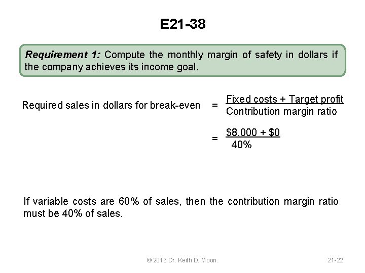 E 21 -38 Requirement 1: Compute the monthly margin of safety in dollars if