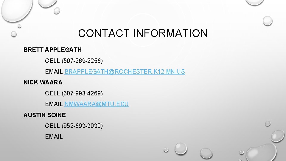 CONTACT INFORMATION BRETT APPLEGATH CELL (507 -269 -2256) EMAIL BRAPPLEGATH@ROCHESTER. K 12. MN. US