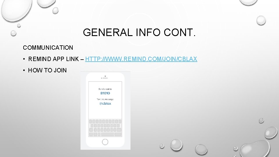 GENERAL INFO CONT. COMMUNICATION • REMIND APP LINK – HTTP: //WWW. REMIND. COM/JOIN/CBLAX •