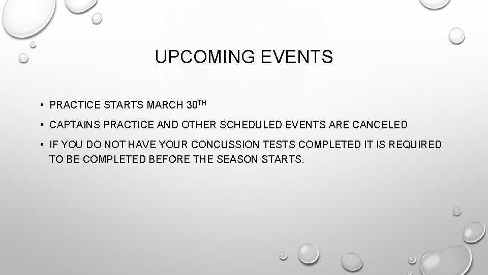 UPCOMING EVENTS • PRACTICE STARTS MARCH 30 TH • CAPTAINS PRACTICE AND OTHER SCHEDULED