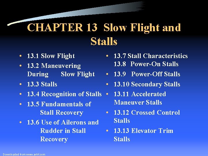 CHAPTER 13 Slow Flight and Stalls • 13. 1 Slow Flight • 13. 2