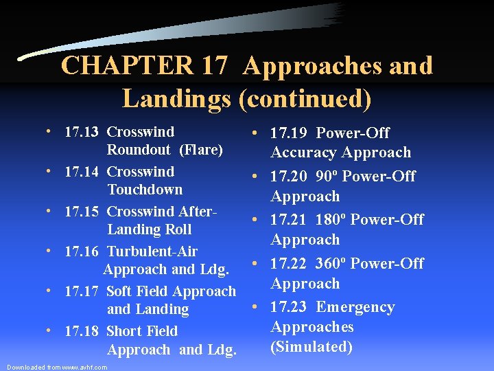 CHAPTER 17 Approaches and Landings (continued) • 17. 13 Crosswind Roundout (Flare) • 17.