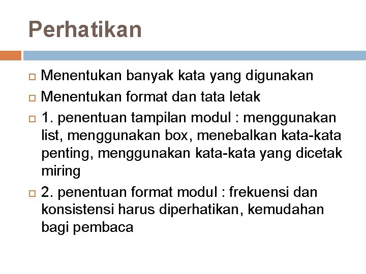 Perhatikan Menentukan banyak kata yang digunakan Menentukan format dan tata letak 1. penentuan tampilan