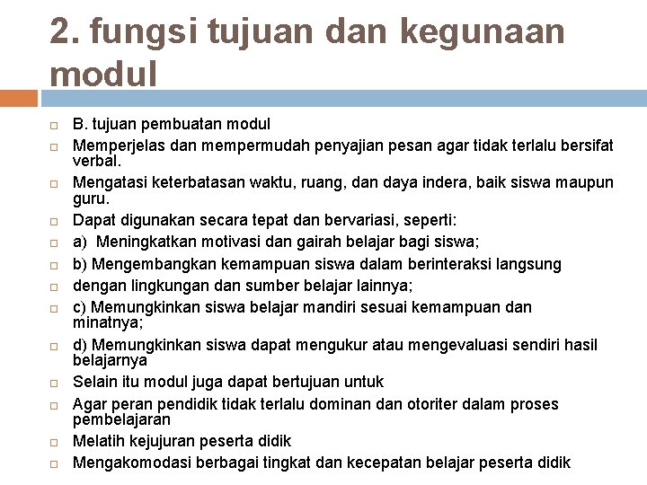 2. fungsi tujuan dan kegunaan modul B. tujuan pembuatan modul Memperjelas dan mempermudah penyajian