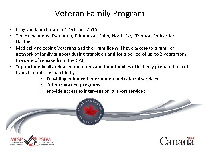 Veteran Family Program • Program launch date: 01 October 2015 • 7 pilot locations: