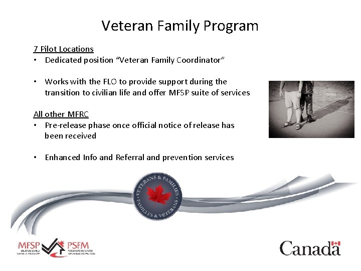 Veteran Family Program 7 Pilot Locations • Dedicated position “Veteran Family Coordinator” • Works