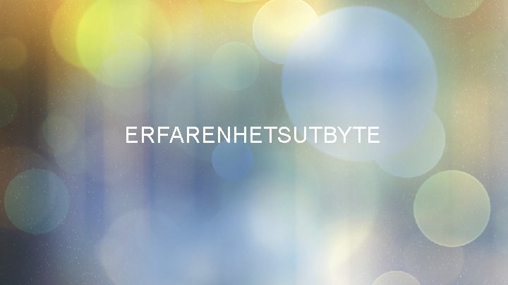 ERFARENHETSUTBYTE 