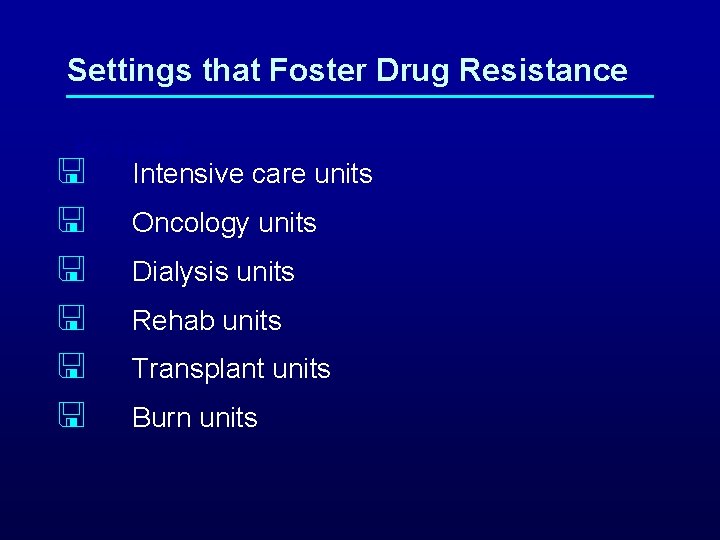 Settings that Foster Drug Resistance Hospital < Intensive care units < < < Oncology