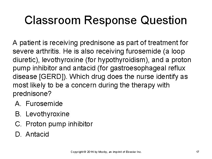 Classroom Response Question A patient is receiving prednisone as part of treatment for severe