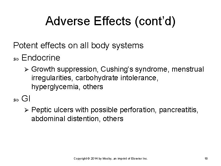 Adverse Effects (cont’d) Potent effects on all body systems Endocrine Ø Growth suppression, Cushing’s