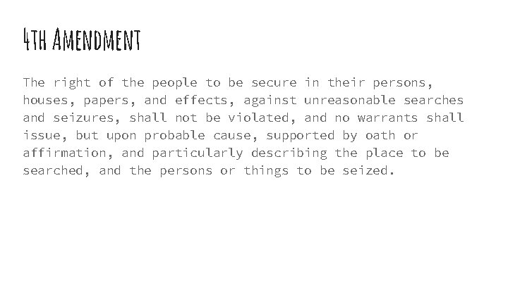 4 th Amendment The right of the people to be secure in their persons,